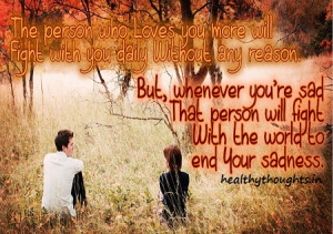 The Person who Loves you More will…