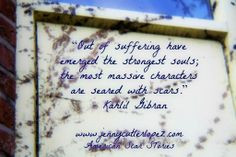 scars, quote, strength Photo by Thunderchild7 Quote by Kahlil Gibran