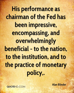 performance as chairman of the Fed has been impressive, encompassing ...