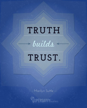 Truth builds trust. #quotes #quotables #inspiration #inspirational # ...