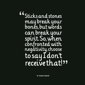 24758-sticks-and-stones-may-break-your-bones-but-words-can-break.png
