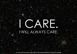 Sweet Love Quotes - I care I will always care