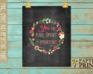 Digital The Help Quote Art Print- Y ou is Kind, Smart and Important ...