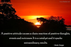 Attitude Quotes-Thoughts-Wade Boggs-Positive Attitude-Chain Reaction