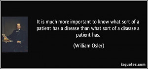 ... patient has a disease than what sort of a disease a patient has