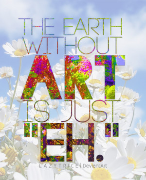 The Earth Without Art is just 