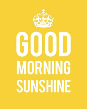 Good Morning Sunshine!