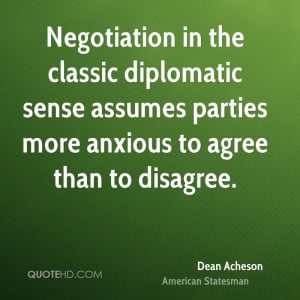 Negotiation in the classic diplomatic sense assumes parties more ...