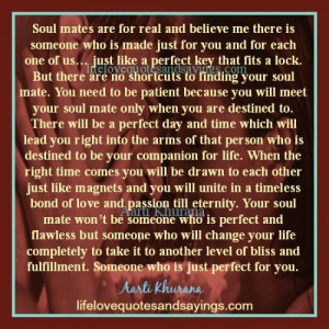 ... and believe me there is someone who is made just for you and for each