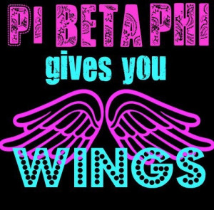 Pi Beta Phi Gives You Wings | Quotes and Sayings