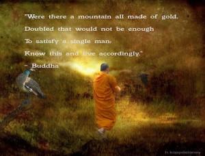 Were there a mountain made of solid gold, double that would not be ...