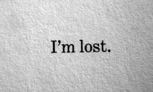 lost #i'm lost #im lost