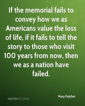 If the memorial fails to convey how we as Americans value the loss of ...