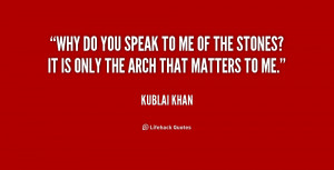 quote-Kublai-Khan-why-do-you-speak-to-me-of-189513_1.png