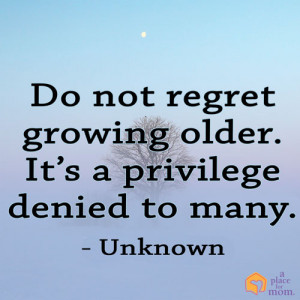 Quote: Do Not Regret Aging