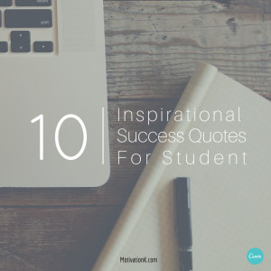 for motivational student inspirational quotes