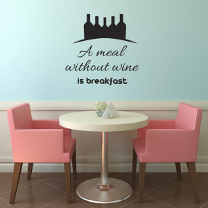 ... Meal Without Wine is Breakfast – Funny Kitchen Wall Quote Decal