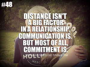 distance isn’t a big factor in a relationship, communication isbut ...