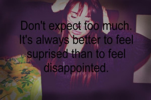 quotes about life dont expect too much Quotes About Life Dont Expect ...