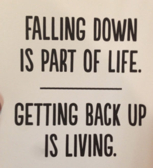 Falling And Getting Back Up Quotes An insightful quote from