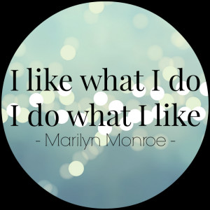 ... was looking up Marilyn Monroe quotes and I came across a new favorite