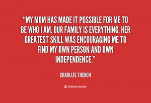 quote-Charlize-Theron-my-mom-has-made-it-possible-for-46688.png