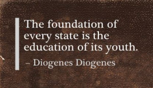 ... of Every State Is the Education of Its Youth ~ Education Quote
