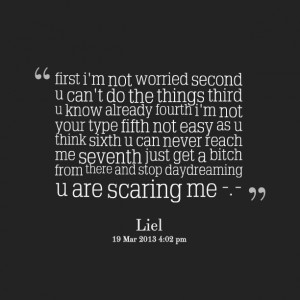 first i m not worried second u can t do the things third u know ...