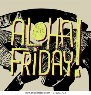 ALOHA FRIDAY! - quote illustration for relax time - stock photo