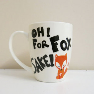 Oh! for fox sake white coffee mug - hand painted mugs, fox mu... More
