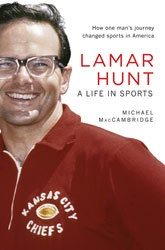 Lamar Hunt: A Life in Sports Book