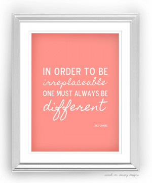 Coco Chanel Quotes In Order To Be Irreplaceable Coco chanel in order ...