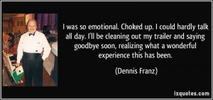 quote-i-was-so-emotional-choked-up-i-could-hardly-talk-all-day-i-ll-be ...