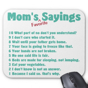 Mom's favourite sayings on gifts for her. mouse pads