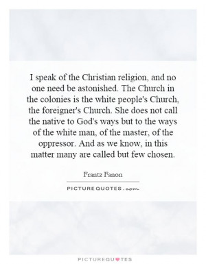 is the white people's Church, the foreigner's Church. She does not ...