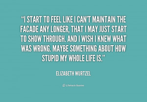 quote-Elizabeth-Wurtzel-i-start-to-feel-like-i-cant-160681.png