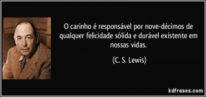 carinho é responsável por nove-décimos de qualquer felicidade ...