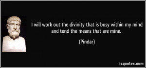 will work out the divinity that is busy within my mindand tend the ...