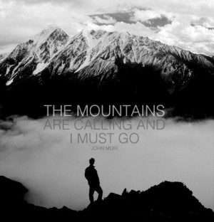 john muir: the mountains are calling and i must go