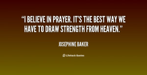 quote-Josephine-Baker-i-believe-in-prayer-its-the-best-8413.png