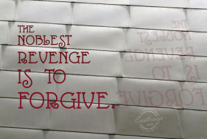 Revenge Quote: The noblest revenge is to forgive. Forgiveness-(7)