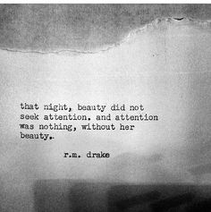 ... , Quotes Verses, Quotes Poems, R.M.Drake Quotes, Beauty, R M Drake