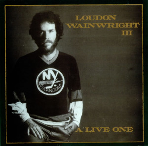 Loudon Wainwright III A Live One UK LP RECORD RAD24