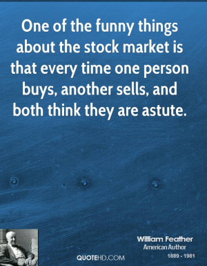One of the funny things about the stock market is that every time one ...
