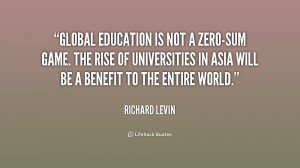 quote-Richard-Levin-global-education-is-not-a-zero-sum-game-196217.png
