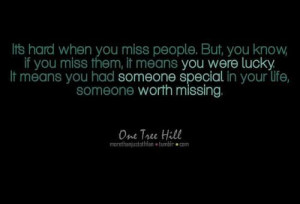 When you miss someone.