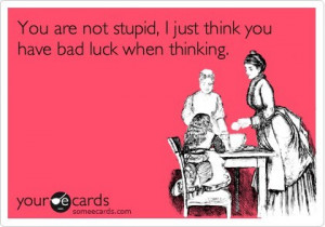 card, ecard, funny, quote, stupid