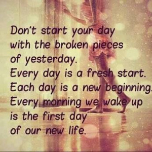 Everyday is a new day