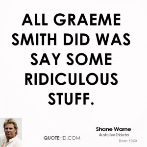 All Graeme Smith did was say some ridiculous stuff.