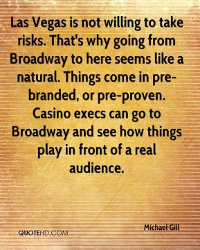 Michael Gill - Las Vegas is not willing to take risks. That's why ...